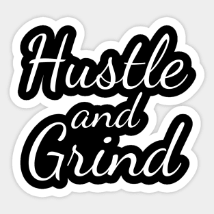 Hustle and Grind Sticker